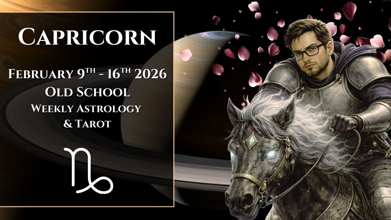 Capricorn February 9th - 16th 2026 Old School Astrology & Tarot Predictions