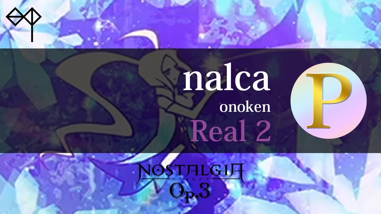 [ノスタルジア Op.3] nalca Real Pianist