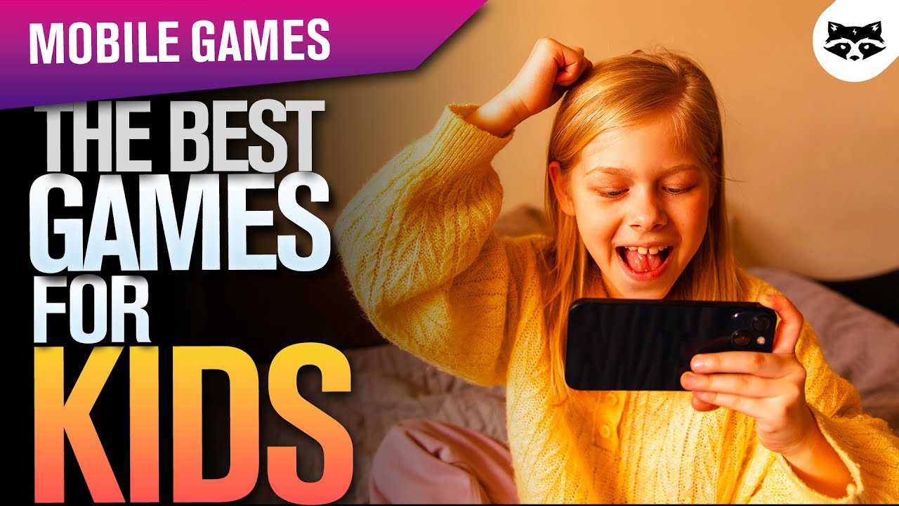 The Best Mobile Games for Kids