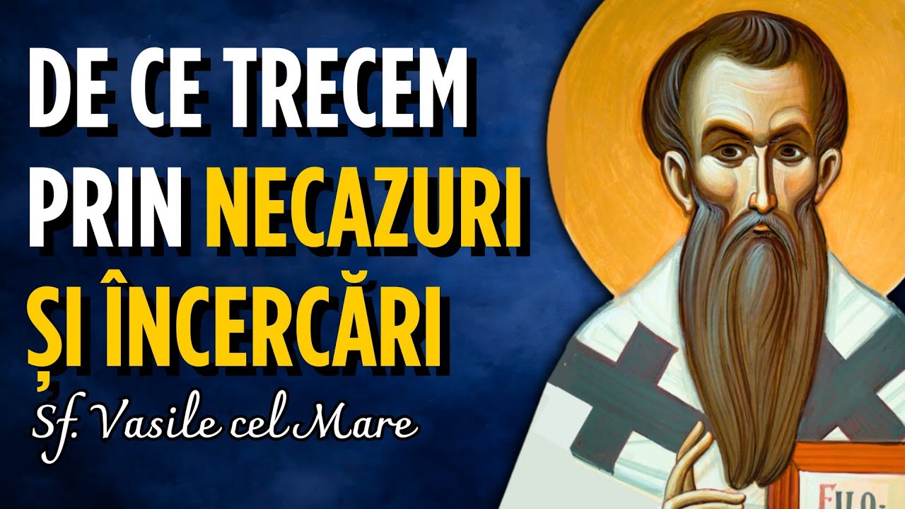 Dumnezeu ne trimite necazuri pentru că ne-am îndepărtat de El și ne-am lenevit – Sf. Vasile cel Mare