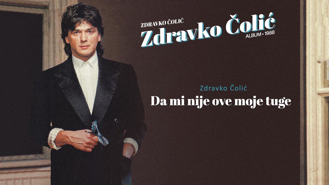 Zdravko Colic - Da mi nije ove moje tuge - (Audio 1988)