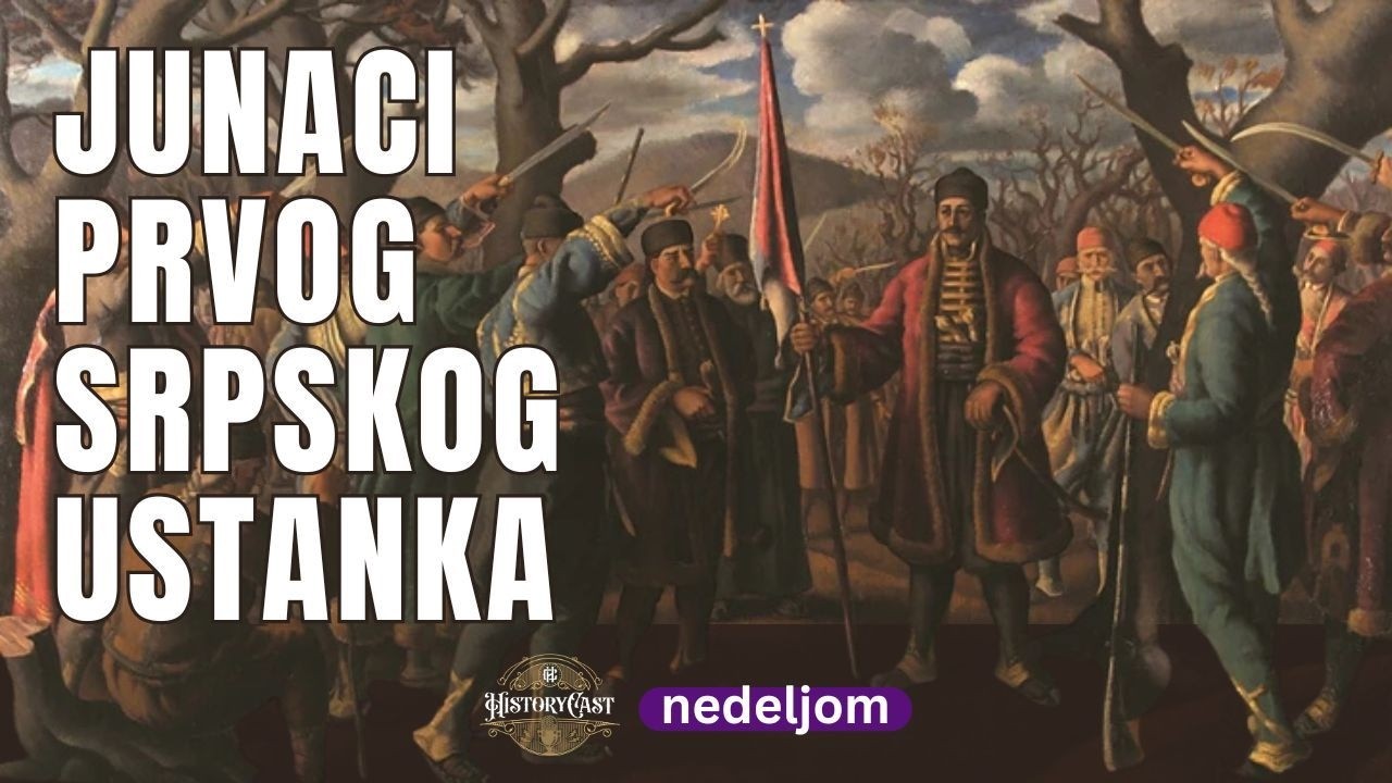 Sećanje na junake Karađorđevog ustanka | HistoryCast nedeljom