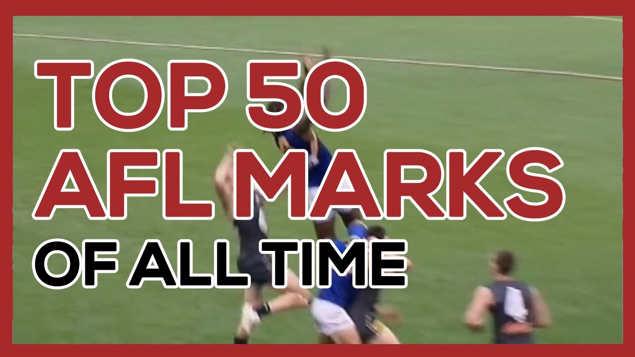 Top 50 AFL Marks of All Time