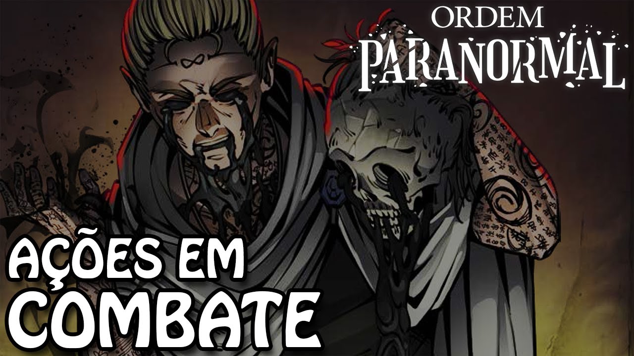 RESISTÊNCIA E AÇÕES DE COMBATE - ORDEM PARANORMLA RPG