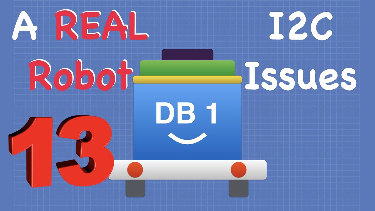 Build a Real Robot - Episode 13 - I2C Issues