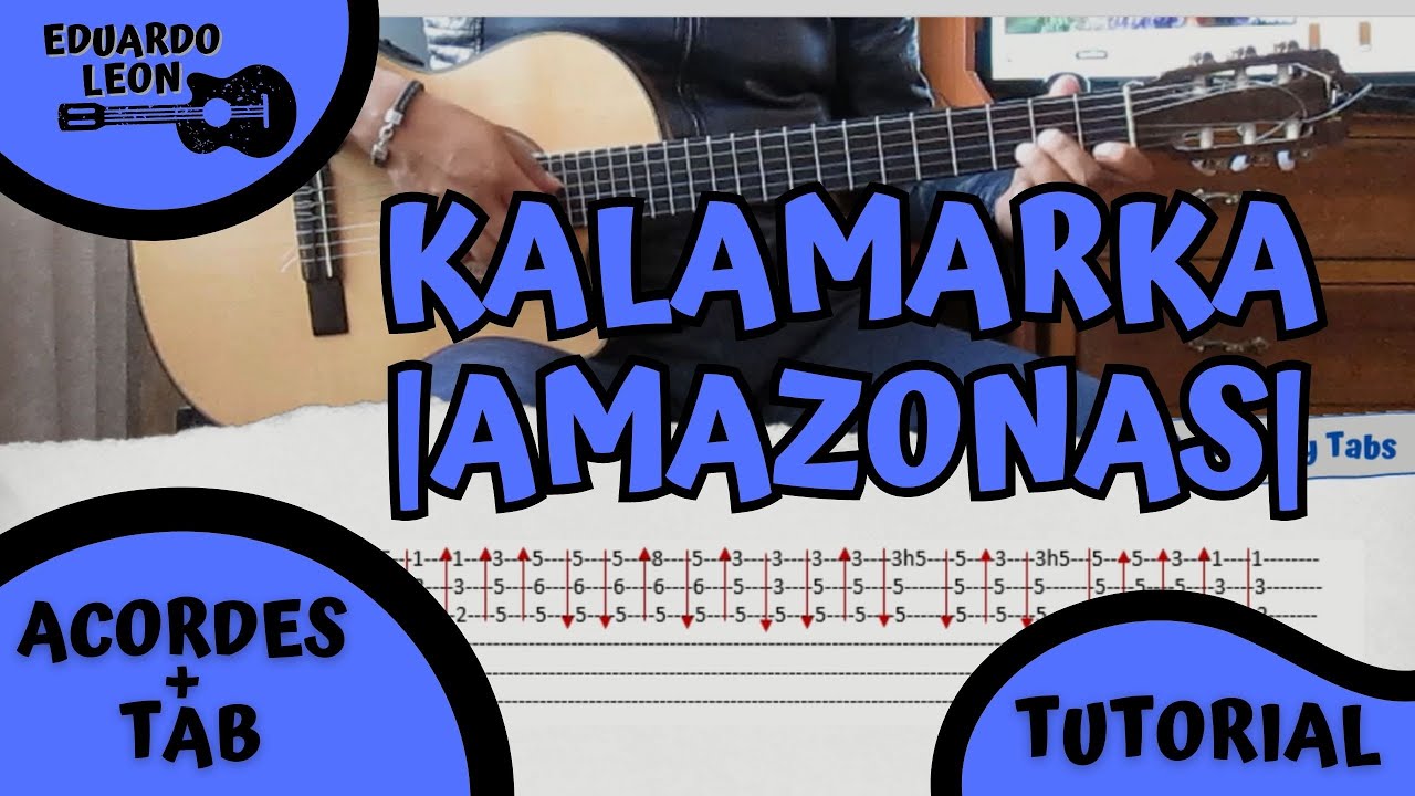 KALAMARKA - AMAZONAS | TUTORIAL + TAB | EDUARDO LEON | GUITARRA