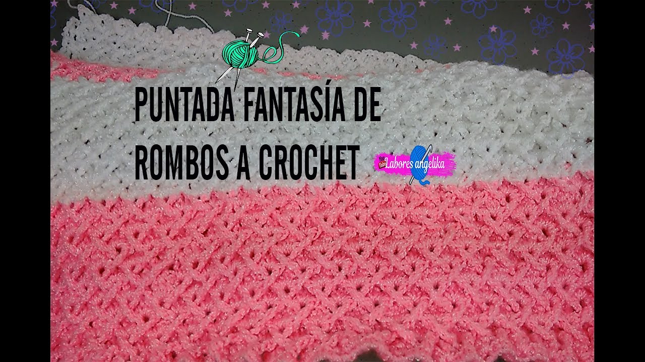 PUNTADA FANTASÍA DE ROMBOS A CROCHET. | Labores Angélika |