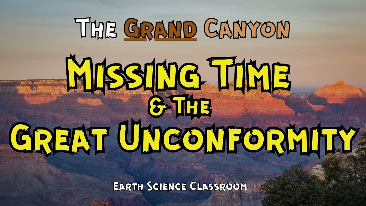 Grand Canyon: Missing Time & The Great Unconformity