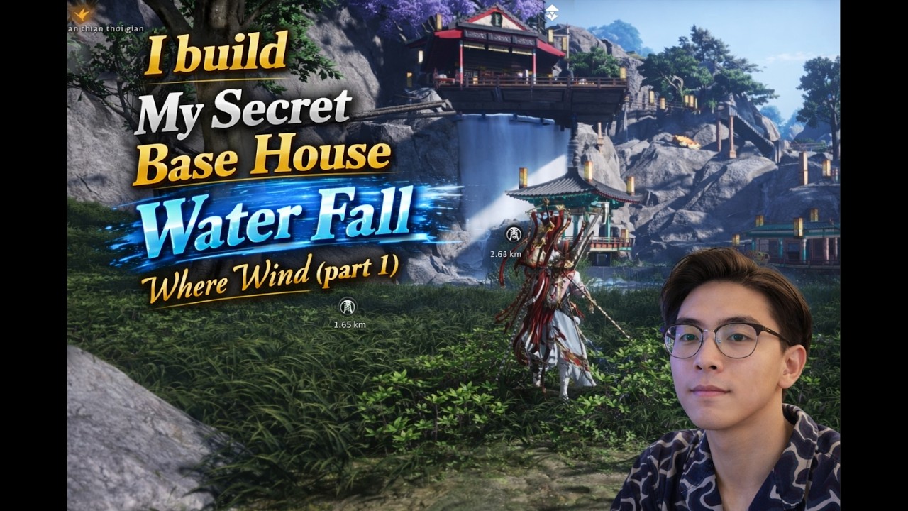 I build My secret Base House Water Fall  in Where Winds Meet
