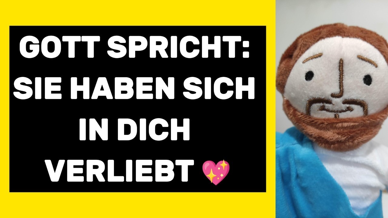SIE LIEBEN DICH. Gott spricht: 