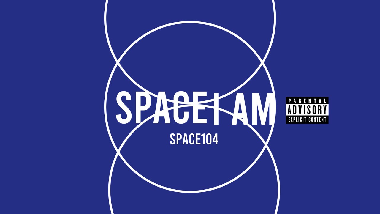 Space104 - Space I AM (Official Audio)