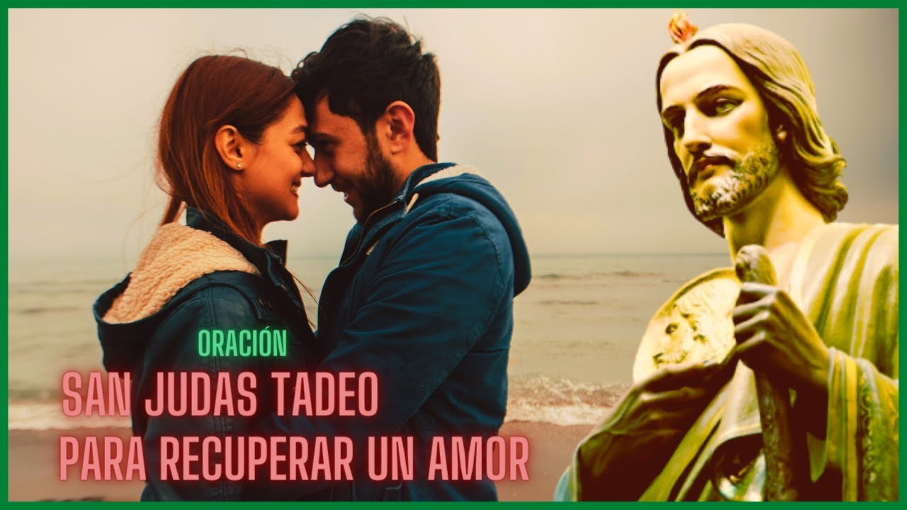 Oración a San Judas Tadeo para recuperar un amor
