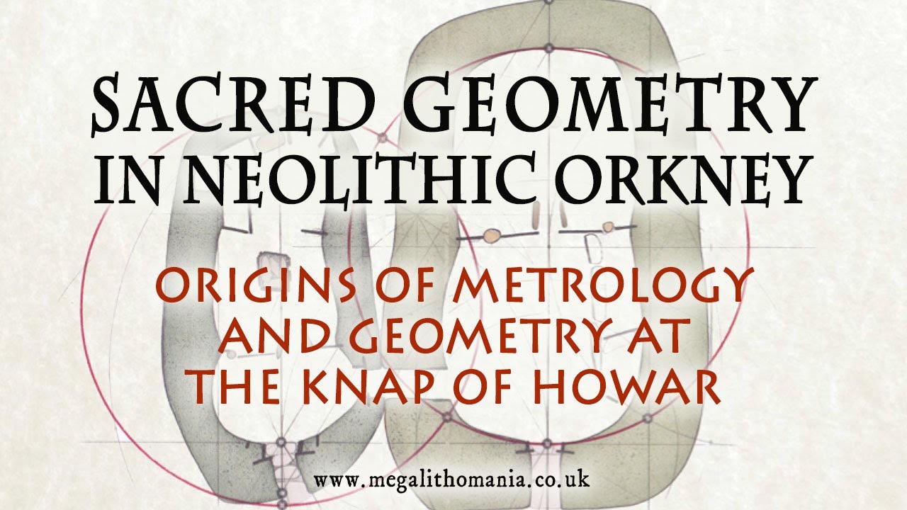 Sacred Geometry in Neolithic Orkney | Origins of Metrology and Geometry at the Knap of Howar