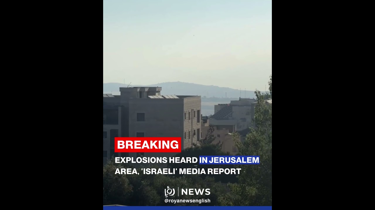 'Israeli' media reported hearing explosions in the Jerusalem area
