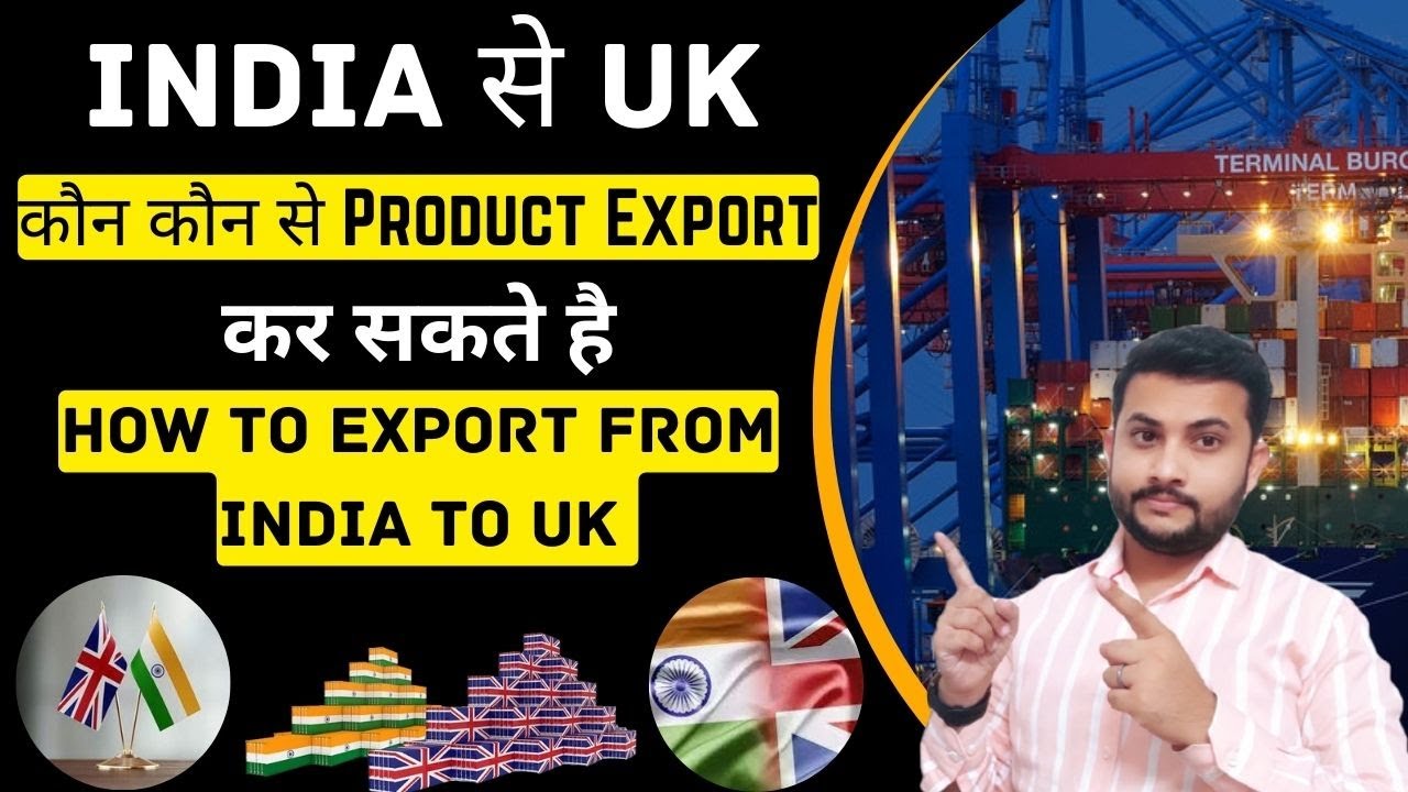 How To Export From India To UK || Products Export To UK || United Kingdom #export #import