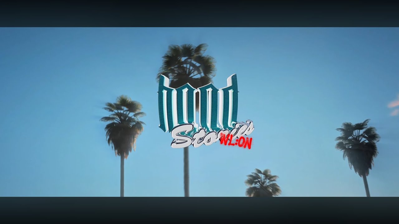 HOOD STORIES WL:ON CINEMATIC TRAILER