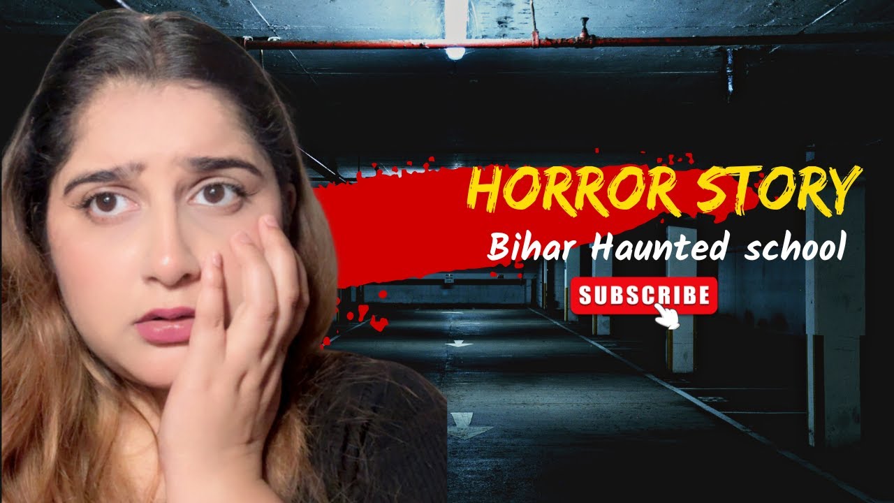 Bihar Most Haunted School | Story Time | True Story | 
