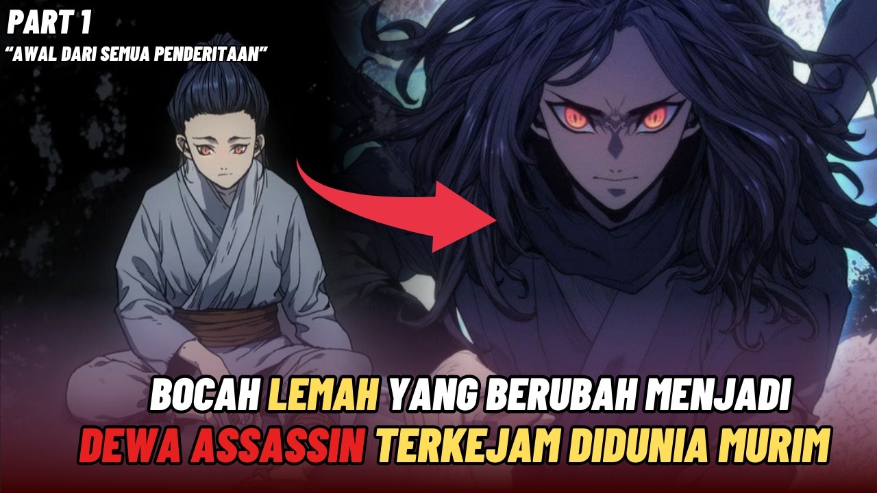 PART 1 ‼️ BOCAH LEMAH YANG MENJADI DEWA ASSASSIN TERKEJEAM DI DUNIA MURIM ‼️