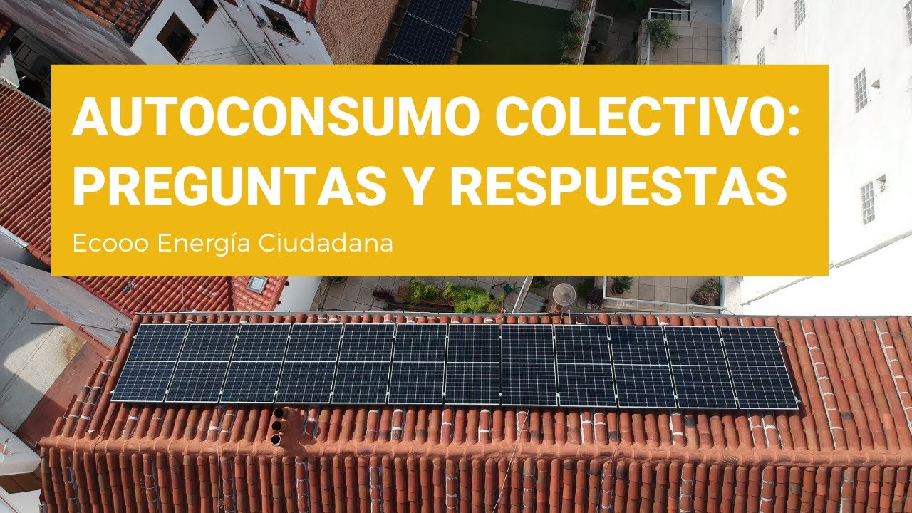 Autoconsumo colectivo: preguntas y respuestas