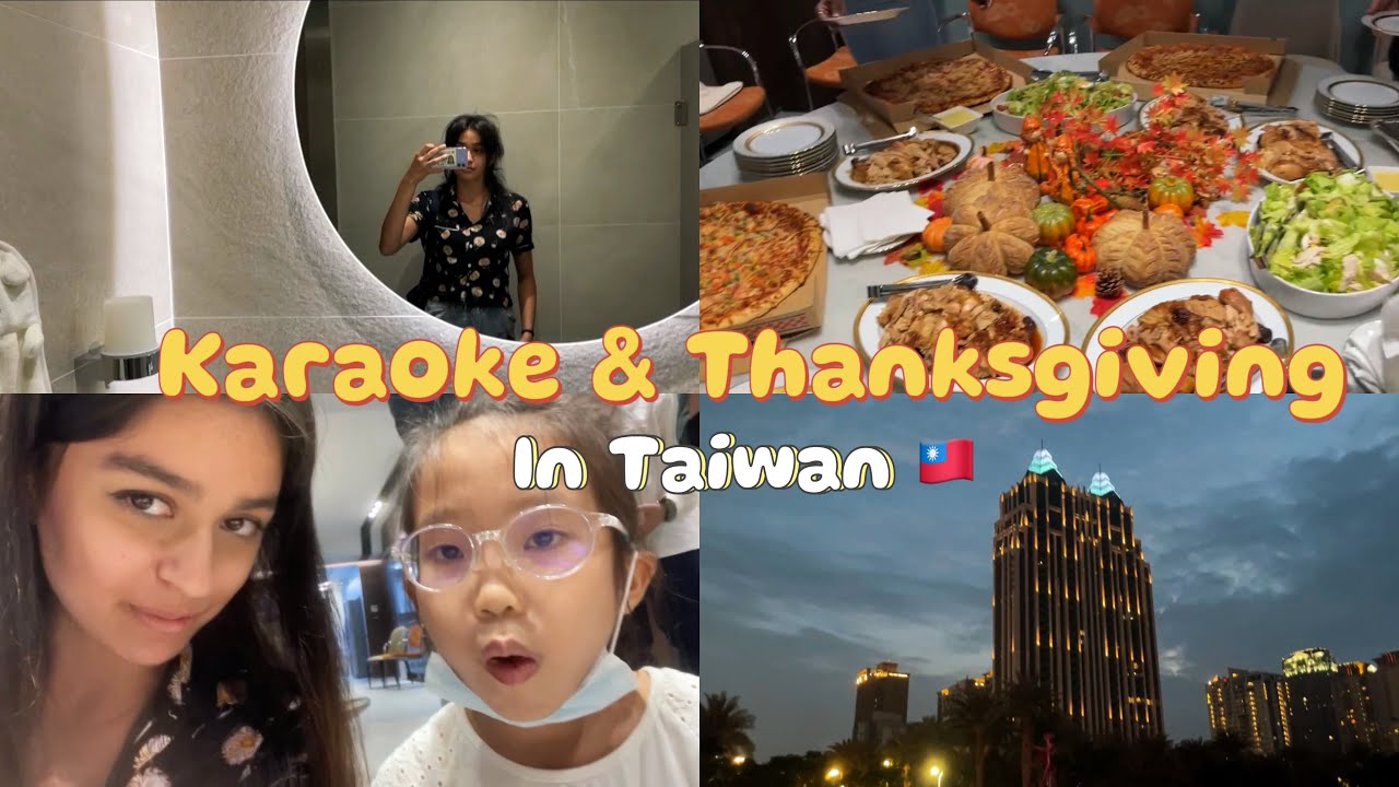 A Week in My Life in Taiwan | Karaoke Night + Thanksgiving at the Ambassador’s House