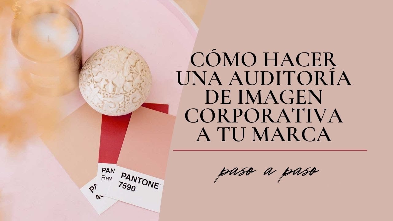 Cómo hacer una auditoría de imagen corporativa para tu marca paso a paso