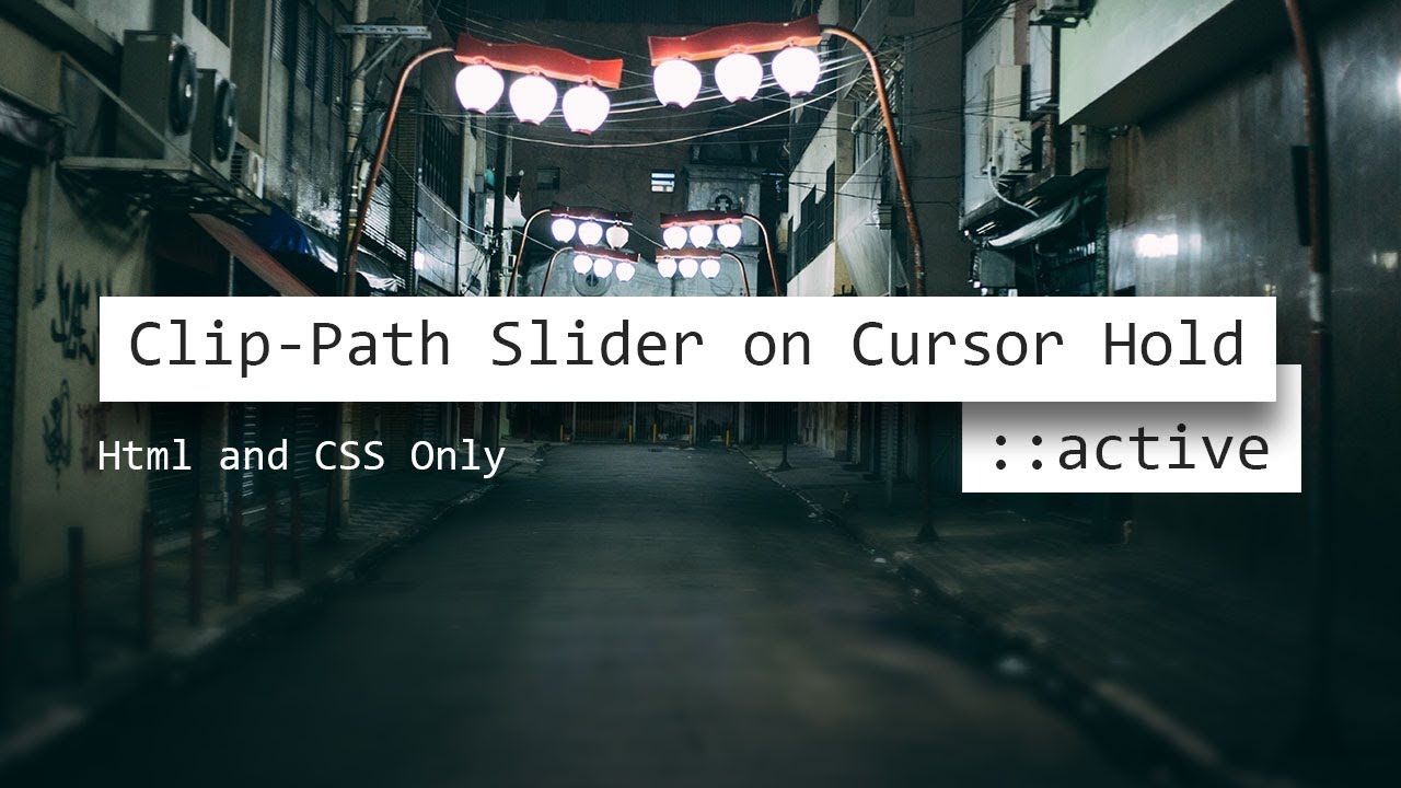 Clip-Path Slider on Cursor Hold ::active | Html CSS