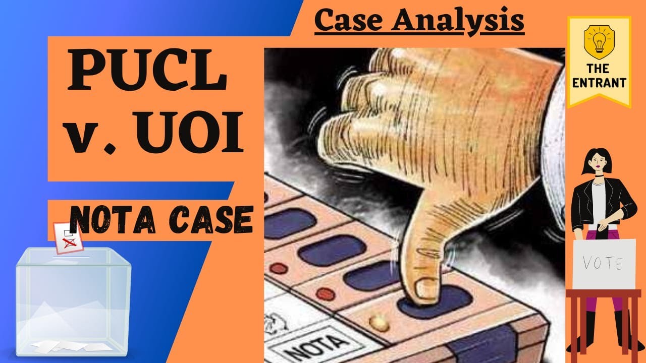 Do we have Fundamental Right of NOTA  in Elections? | PUCL vs UOI Case Study Explained | The Entrant