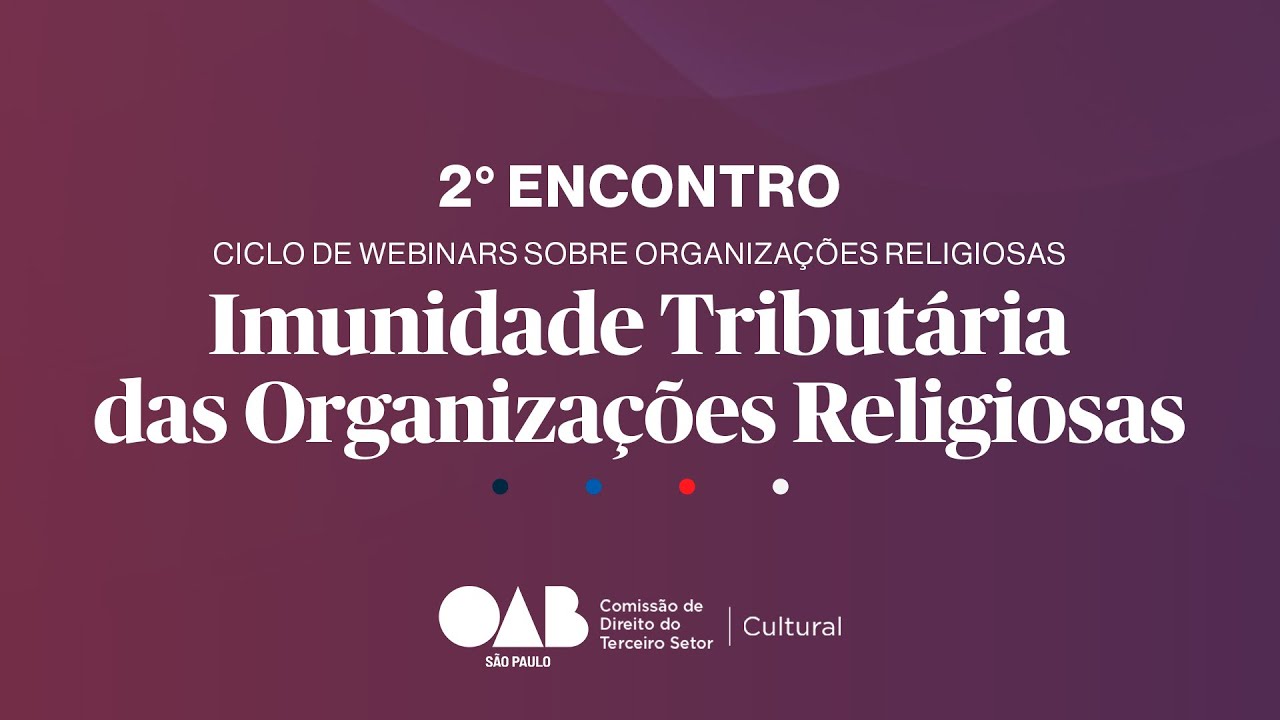 2º Encontro - Ciclo de Webinars sobre Organizações Religiosas