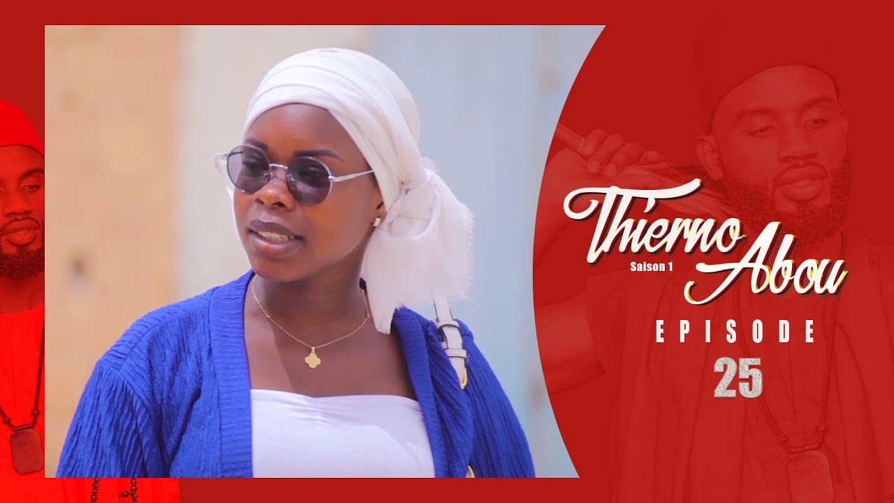 THIERNO ABOU  SAISON 01 EPISODE 25