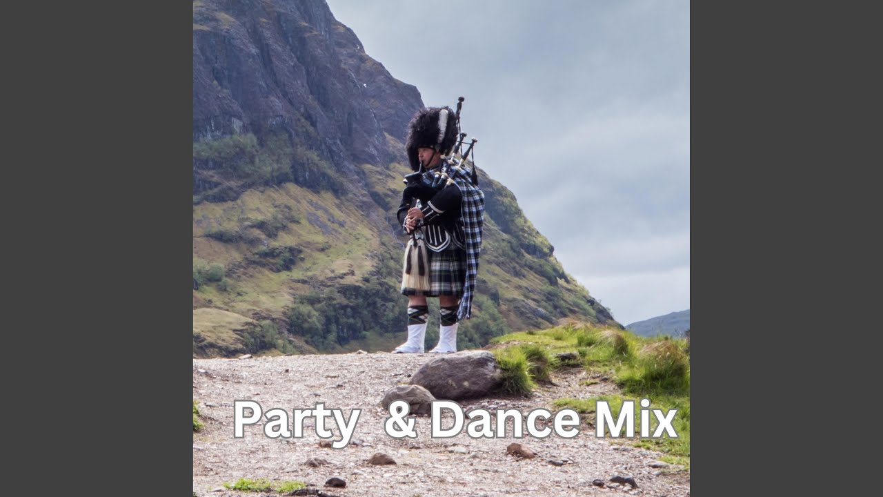 Scotland The Brave (Upbeat Party Dance Mix)
