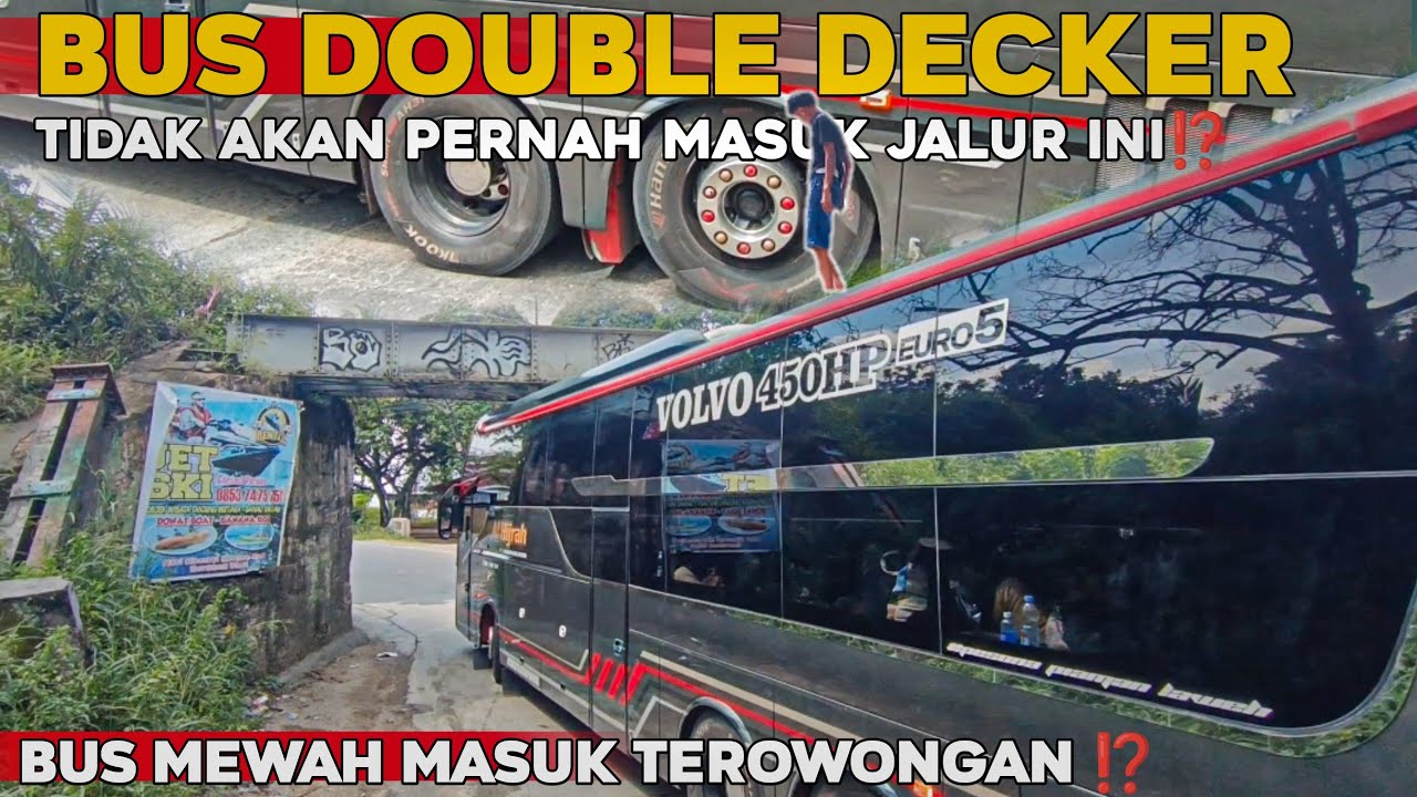 SIRNA SUDAH‼️BUS DOUBLE DECKER TAK BISA MASUK SUMBAR🤔TONTON VIDEO INI DULU⁉️
