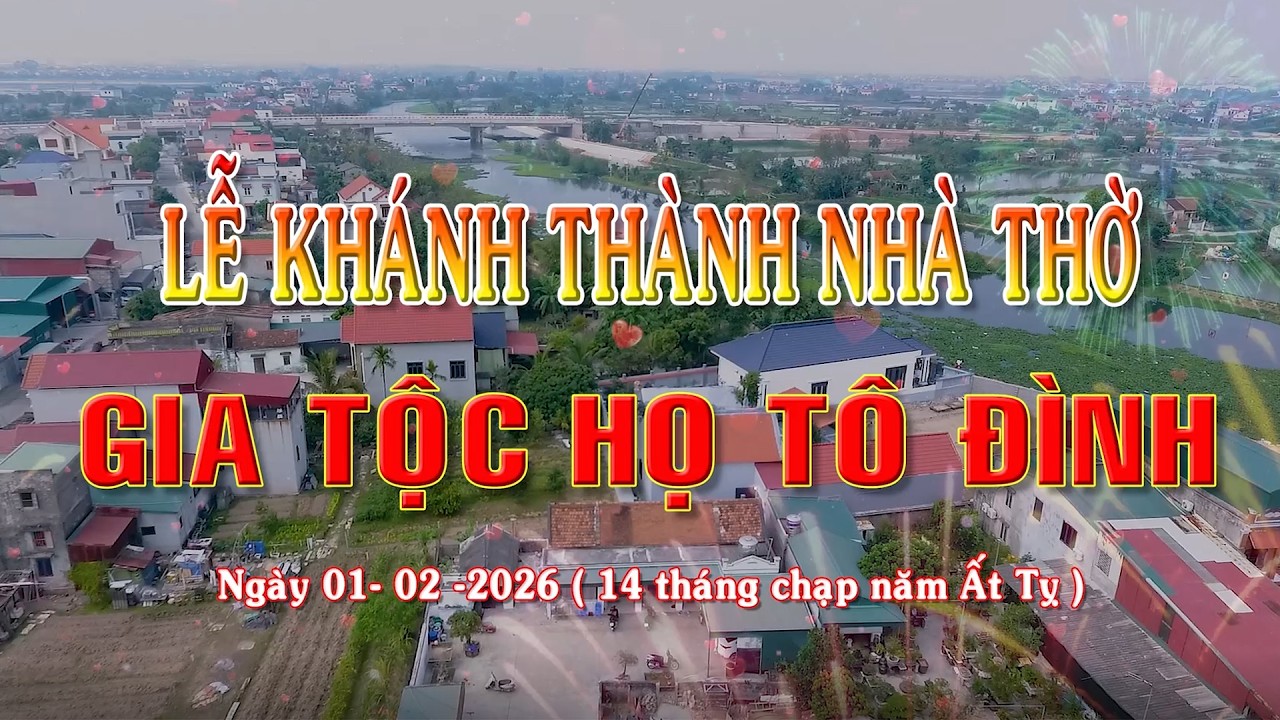 LỄ KHÁNH THÀNH NHÀ THỜ HỌ TÔ ĐÌNH