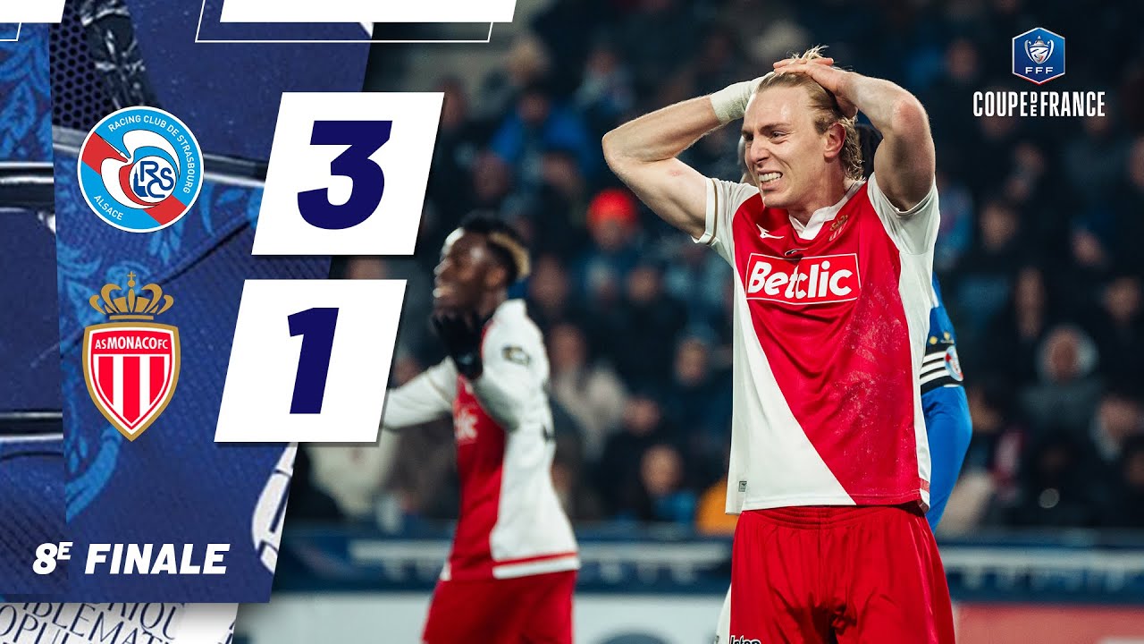 R&eacute;sum&eacute;, RC Strasbourg 3-1 AS Monaco - 8e de finale Coupe de France