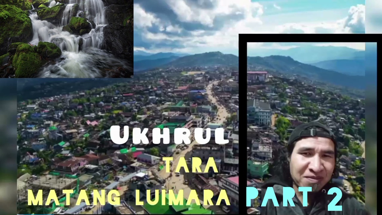 Ukhrul Tara Matang Luimara 2