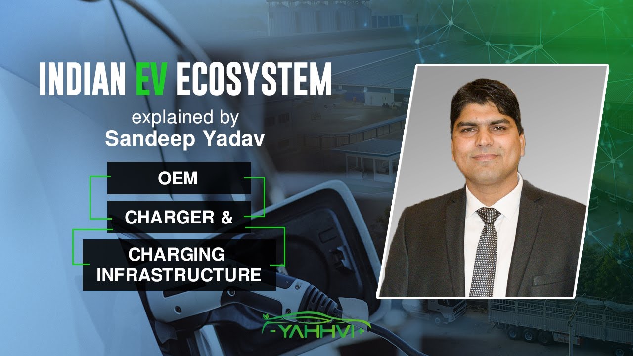 Indian EV Ecosystem | by Sandeep Yadav | Yahhvi Enterprises