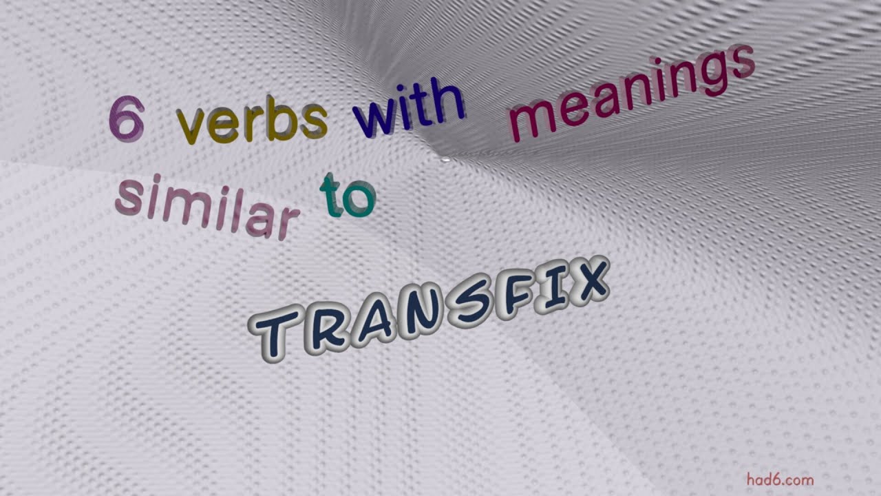 transfix - 7 verbs which are synonym to transfix (sentence examples)