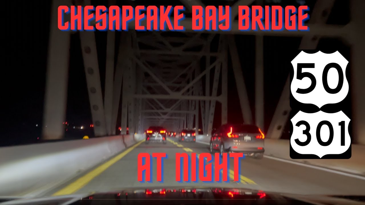 Chesapeake Bay Bridge at night eastbound scariest bridge in America?