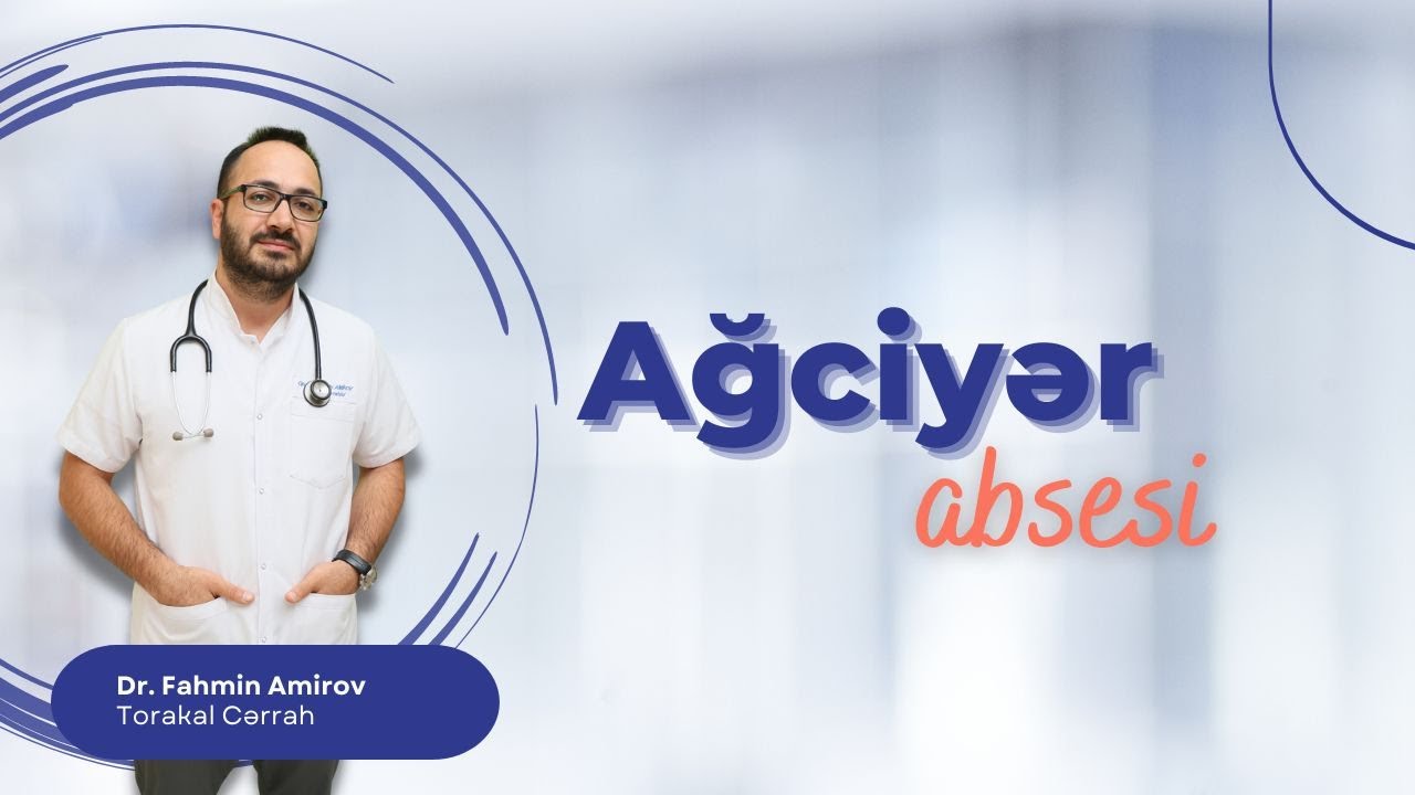 Ağciyər absesi. Ağciyər absesi nədir? Əmələ gəlmə səbəbləri nədir? Hansı simptomları verir?