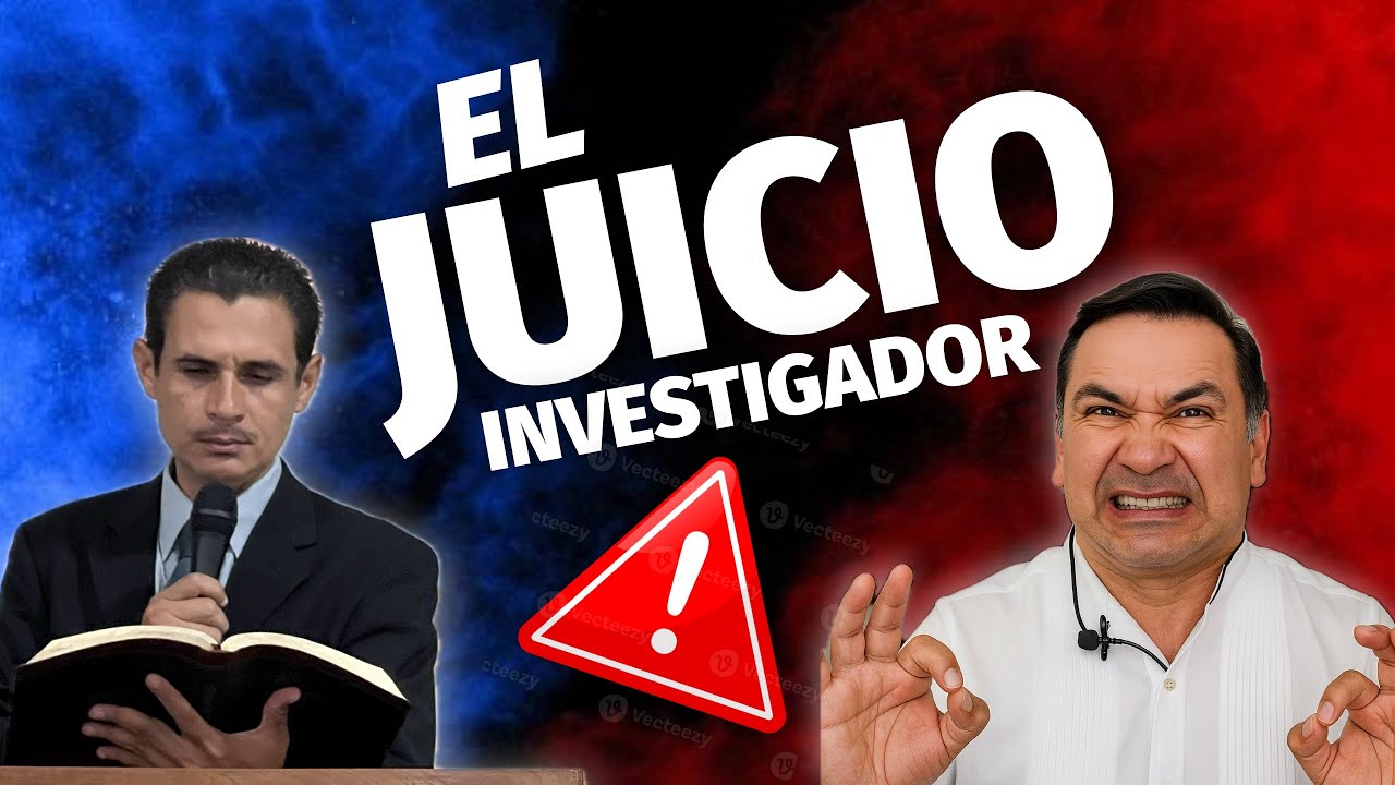 🔴 El juicio investigador ¿Verdad Bíblica o invento Adventista?