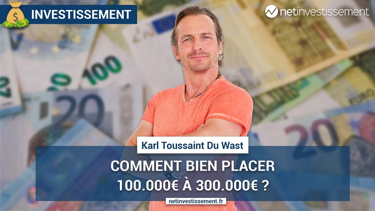 Comment bien placer 100 000 à 300 000€ ? | Netinvestissement