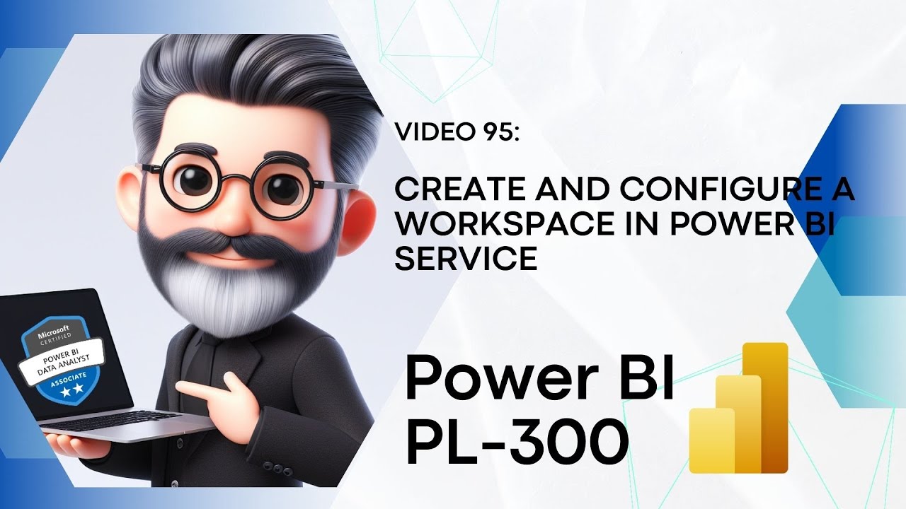 95. Crack the Power BI PL-300 Exam Preparation - Create and configure workspaces in Power BI Service