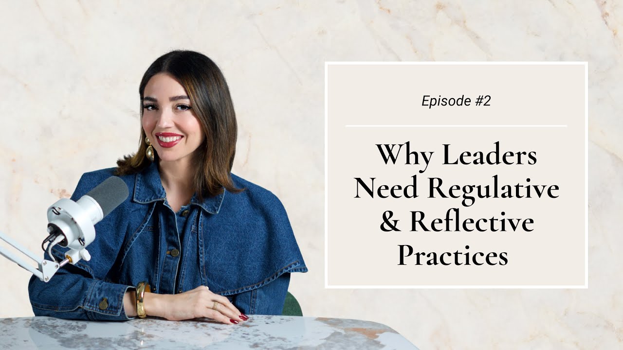Why Leaders Need Regulative and Reflective Practices