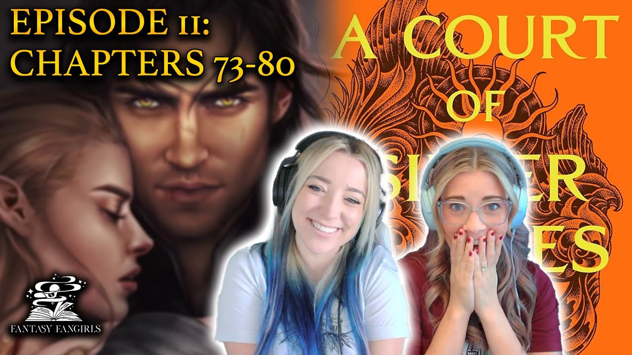 Ep 11: ACOSF ENDING (Chapters 73-80) Explained | Fantasy Fangirls Podcast Insights & Theories