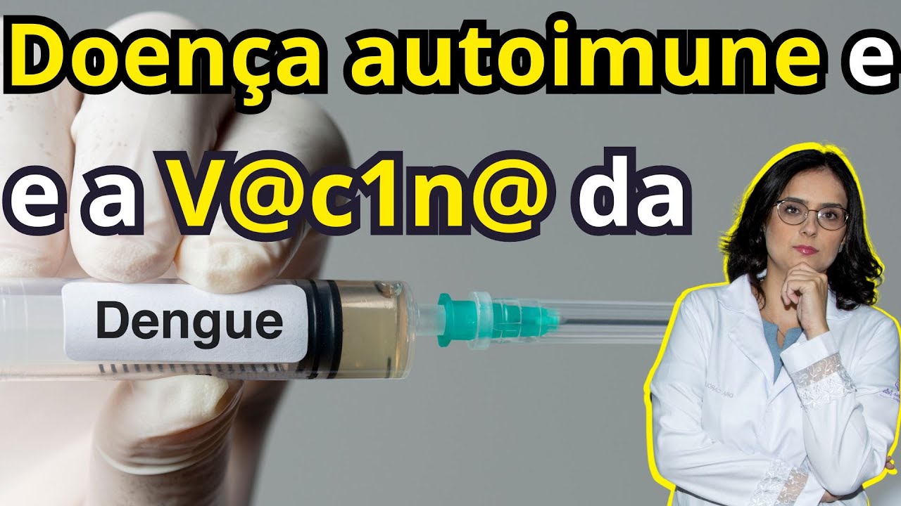 Doença autoimune e vacina da Dengue I Leo&carol Ensina