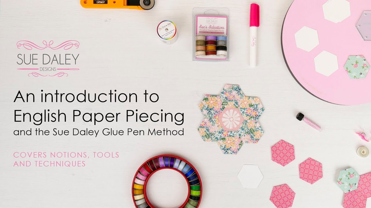 English Paper Piecing Tutorial - The Sue Daley Sewline Glue Pen Method