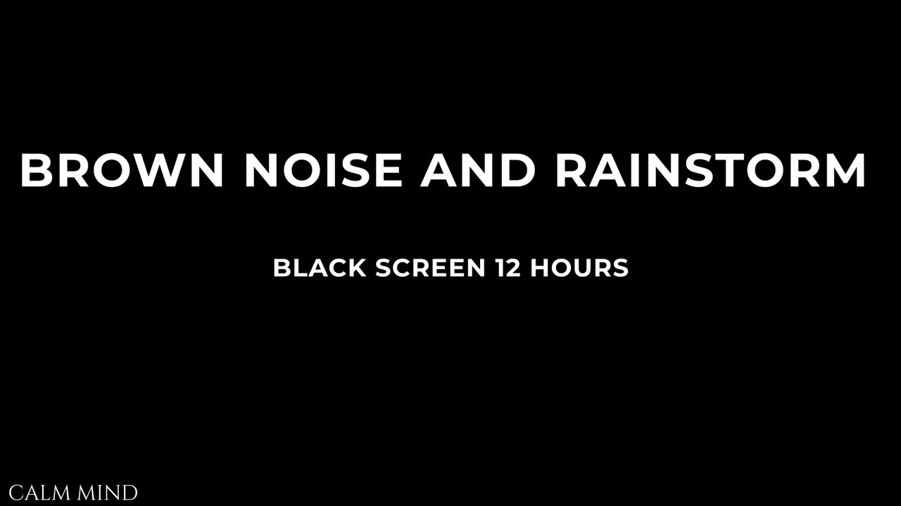 12 Hours Brown Noise & Heavy Rainstorm (Black Screen) for Sleep & Focus
