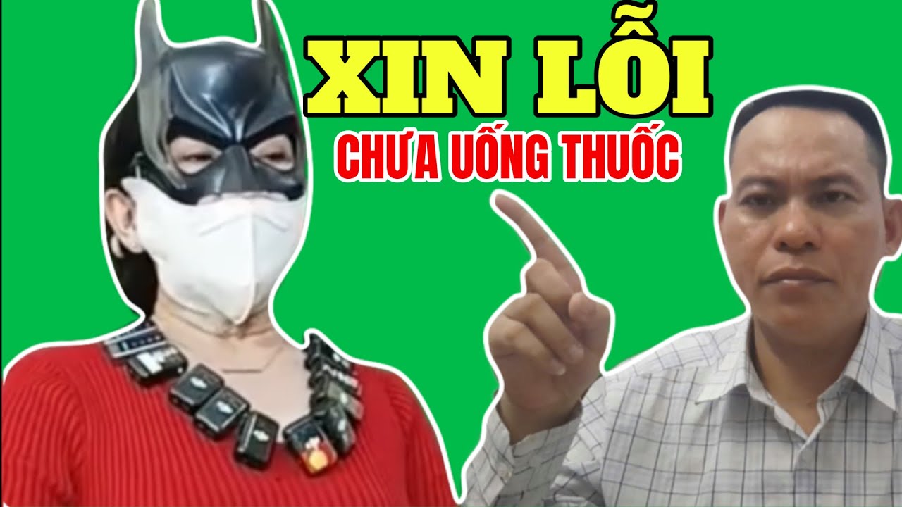 Xin Lỗi Chưa Uống Thuốc...!