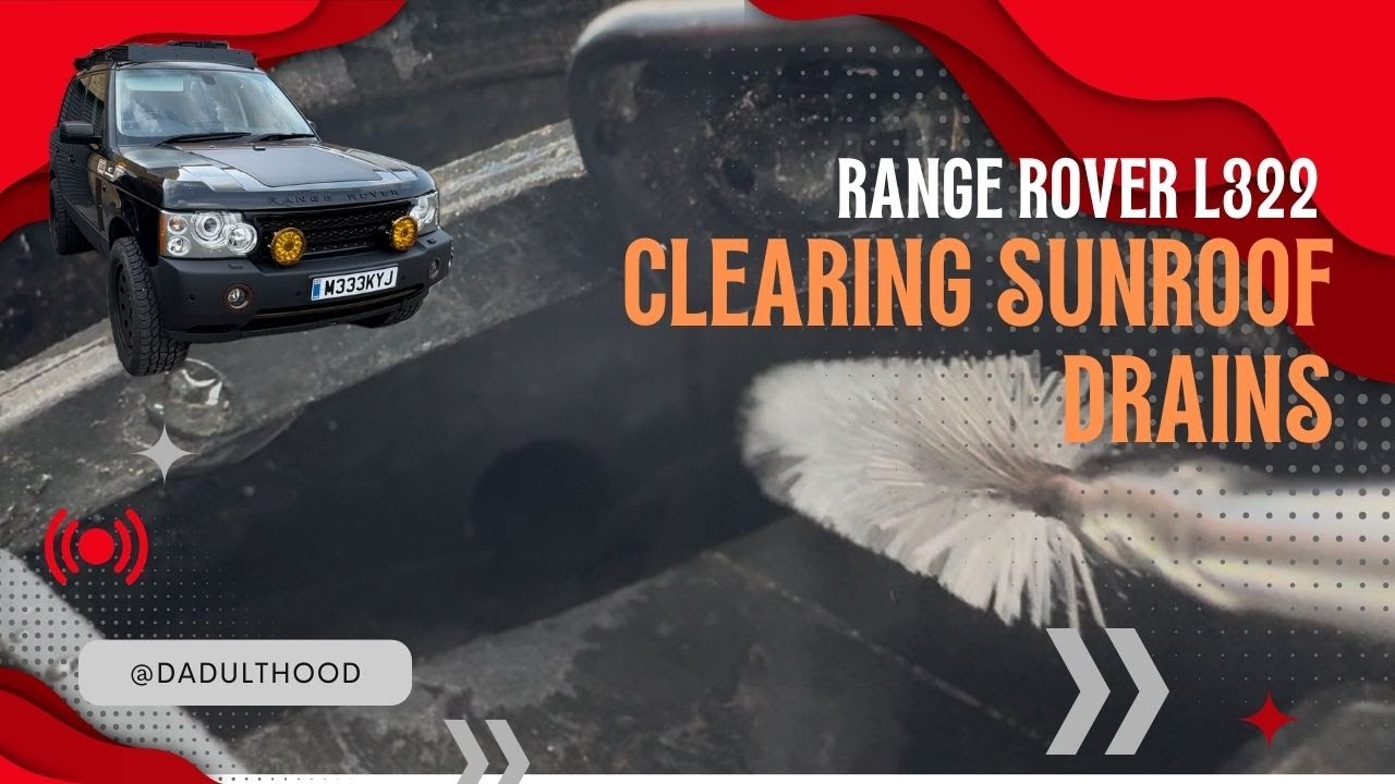 Clearing blocked sunroof drains on my L322 Range Rover