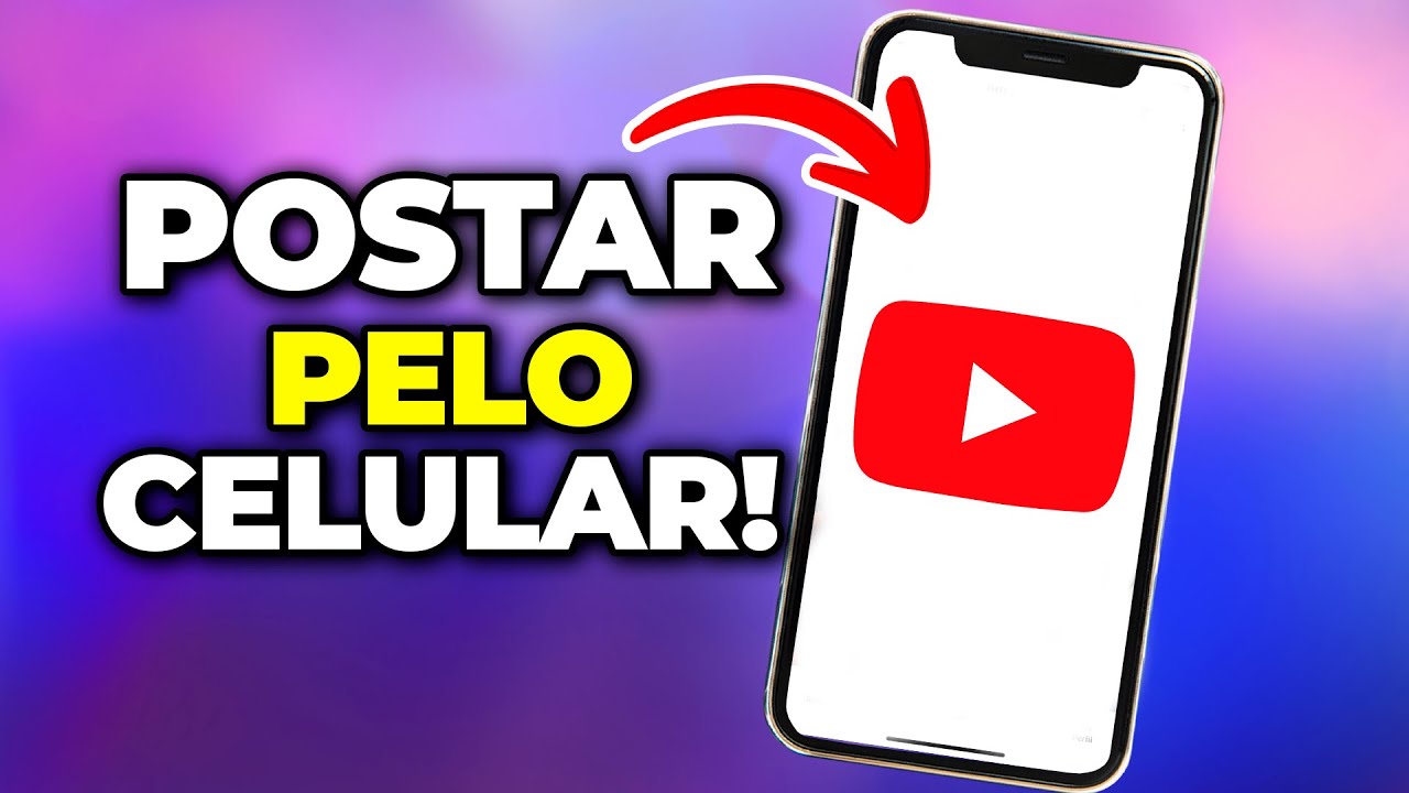 COMO POSTAR V&Iacute;DEO NO YOUTUBE PELO CELULAR DO JEITO CERTO EM 2025