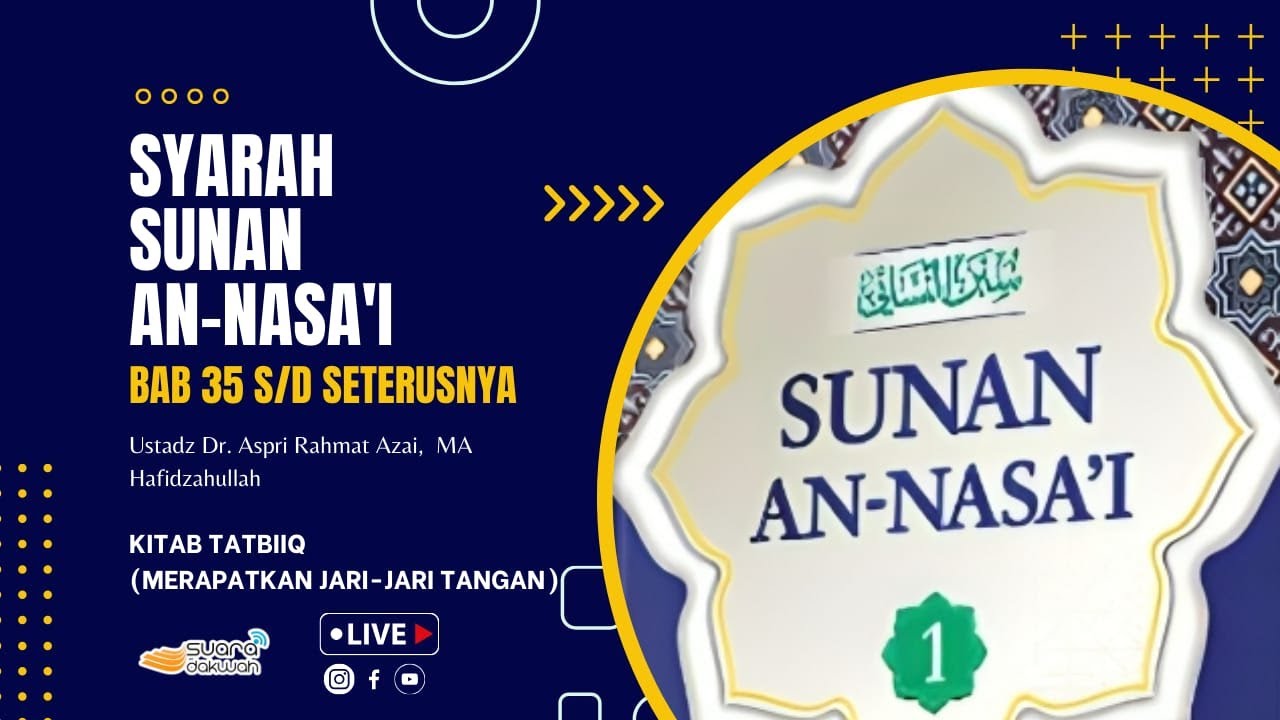 [LIVE] Ustadz Dr. Aspri Rahmat Azai, MA|Sunan An-Nasa'i - Kitab Tathbiiq (BAB 35 s/d seterusnya)